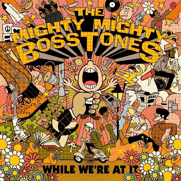 Album artwork for While We're At It by The Mighty Mighty Bosstones