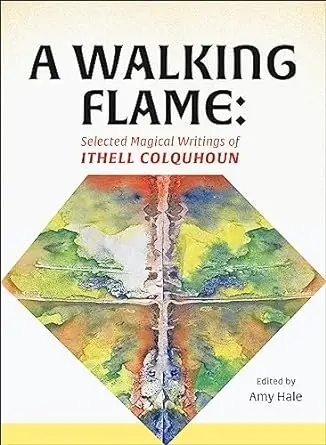 Album artwork for A Walking Flame: Selected Magical Writings of Ithell Colquhoun  by Ithell Colquhoun 
