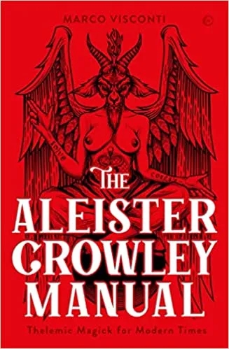 Album artwork for The Aleister Crowley Manual: Thelemic Magick for Modern Times  by Marco Visconti