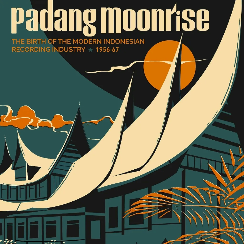 Album artwork for Padang Moonrise: The Birth of the Modern Indonesian Recording Industry (1956-67) by Various Artists