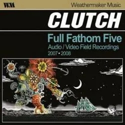 Album artwork for Full Fathom Five - Audio Field Recordings by Clutch