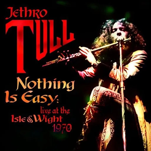 Album artwork for Nothing is Easy - Live at the Isle of Wight 1970 by Jethro Tull
