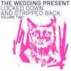 Album artwork for Locked Down and Stripped Back Volume Two by The Wedding Present