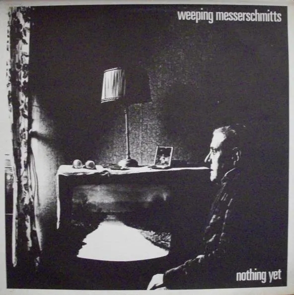 Album artwork for Nothing Yet by Weeping Messerschmitts