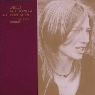 Album artwork for Out Of Season by Beth Gibbons and Rustin' Man