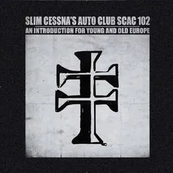 Album artwork for SCAC 102 An Introduction For Young And Old Europe by Slim Cessna's Auto Club