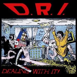 Album artwork for Dealing With It by D.R.I.