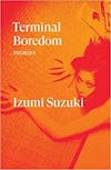 Album artwork for Terminal Boredom by Izumi Suzuki