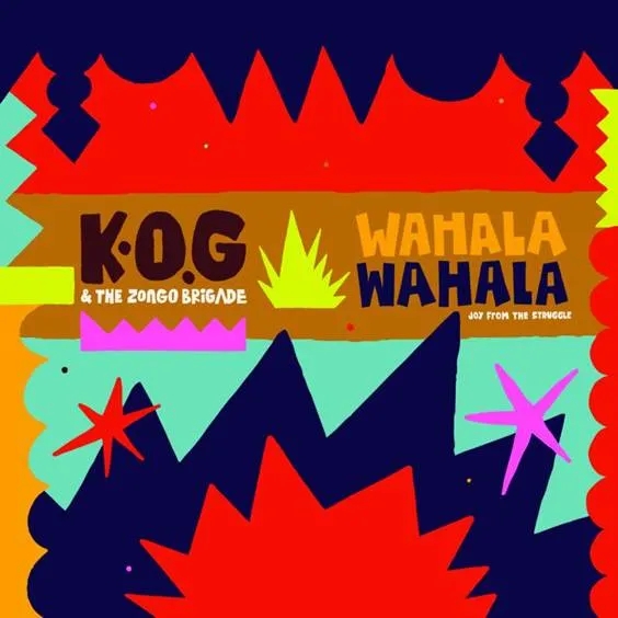 Album artwork for Wahala Wahala by KOG and the Zongo Brigade