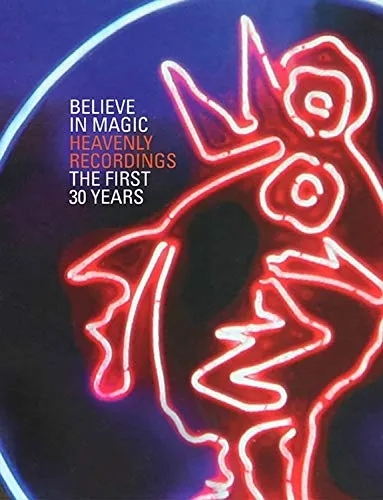 Album artwork for Believe In Magic: 30 Years of Heavenly Recordings by Robin Turner and Paul Kelly