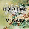 Album artwork for Hold Time by M Ward