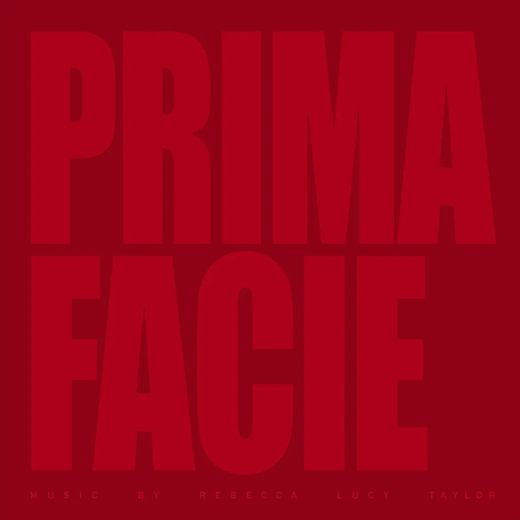 Album artwork for Prima Facie - Original Theatre Soundtrack by Rebecca Lucy Taylor by Rebecca Lucy Taylor (Self Esteem)