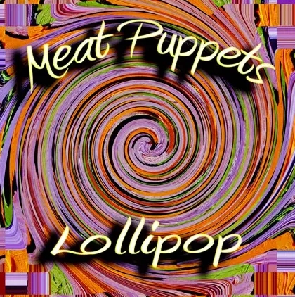 Album artwork for Lollipop by Meat Puppets