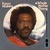 Album artwork for A Whole Nother Thang by Fuzzy Haskins