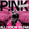 Album artwork for All I Know So Far - Setlist by P!nk