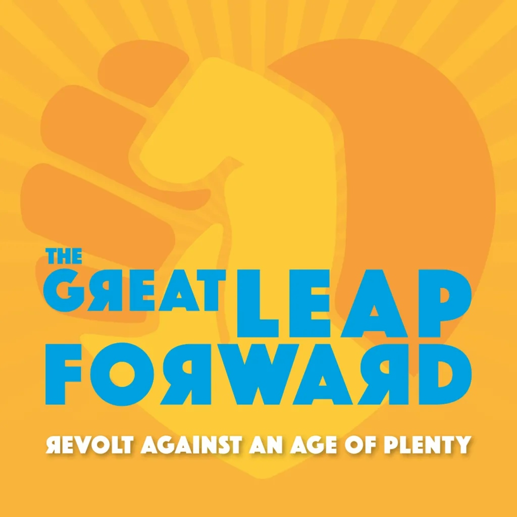Album artwork for Revolt Against An Age Of Plenty by The Great Leap Forward