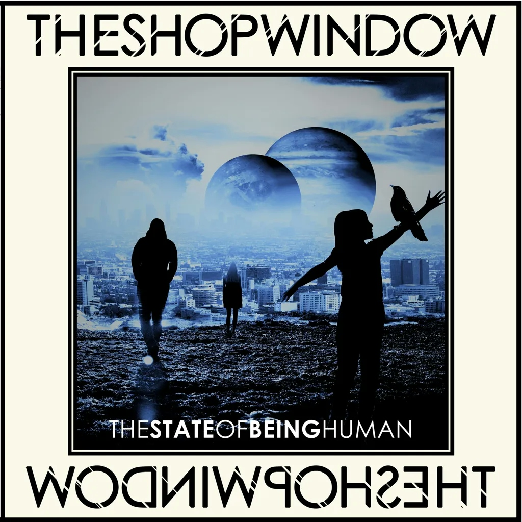Album artwork for The State of Being Human by The Shop Window