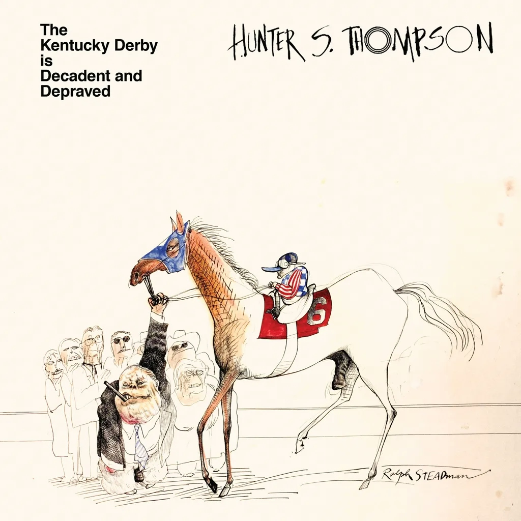 Album artwork for The Kentucky Derby Is Decadent And Depraved by Hunter S Thompson