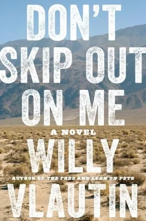 Album artwork for Don't Skip Out on Me - A Novel by Willy Vlautin