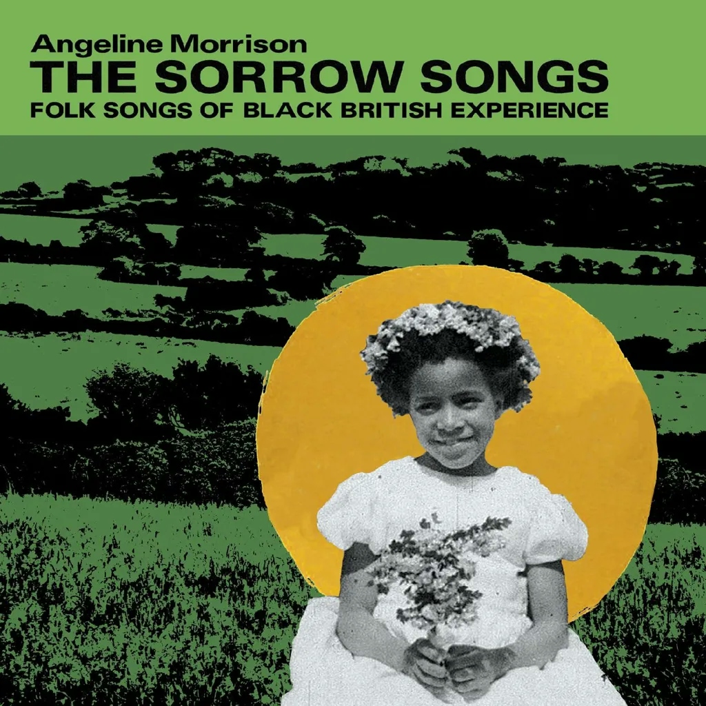 Album artwork for The Sorrow Songs (Folk Songs Of Black British Experience) by Angeline Morrison