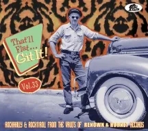 Album artwork for That'll Flat Git It! Vol. 33: Rockabilly and Rock 'n' Roll From the Vaults by Various Artists