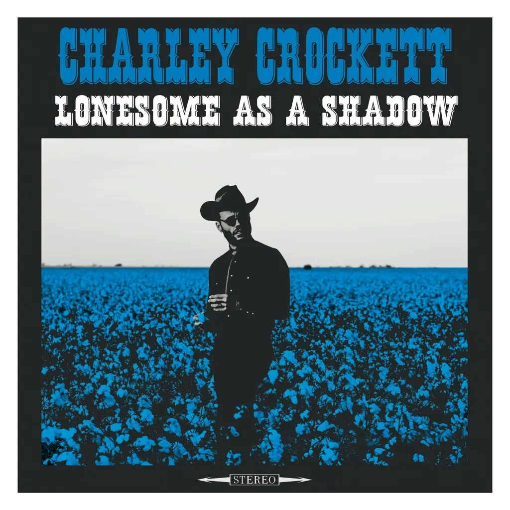 Album artwork for Lonesome As A Shadow by Charley Crockett