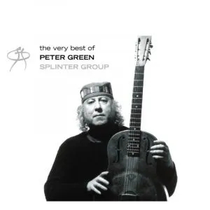 Album artwork for The Best Of Peter Green Splinter Group by Peter Green