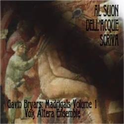 Album artwork for Madrigals Volume 1 Vox Altera Ensemble by Gavin Bryars
