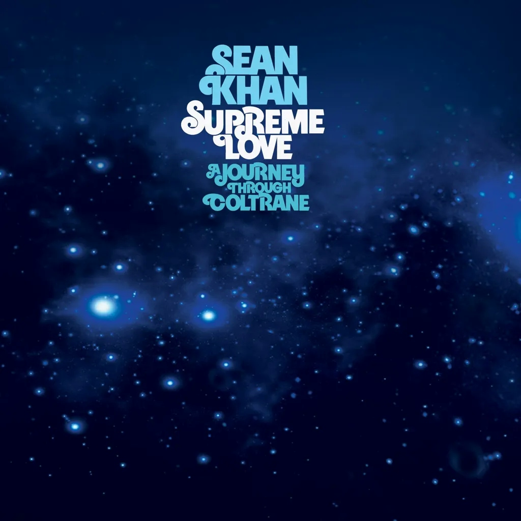 Album artwork for Supreme Love: A Journey through Coltrane by Sean Khan