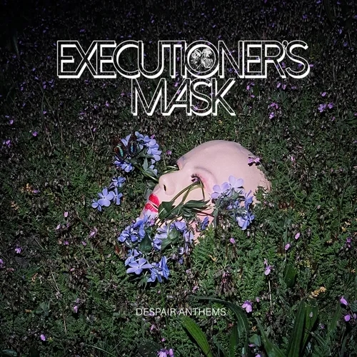 Album artwork for Despair Anthems by Executioner’s Mask