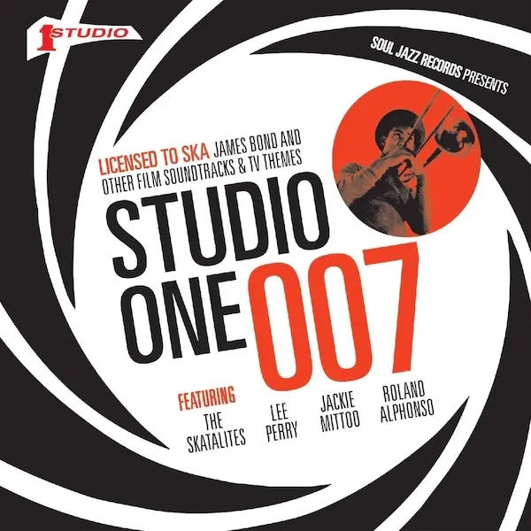 Album artwork for Studio One 007 – Licenced to Ska: James Bond and other Film Soundtracks and TV Themes by Various Artists
