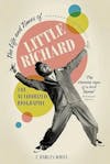 Album artwork for The Life and Times of Little Richard: The Authorized Biography  by Charles White