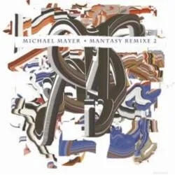 Album artwork for Mantasy Remixe 2 by Michael Mayer