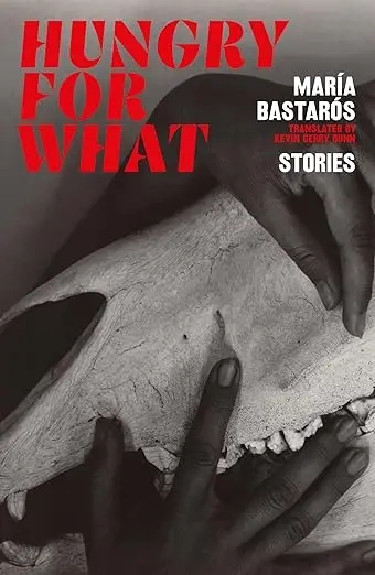Album artwork for hungry for what: stories  by Maria Bastaros 