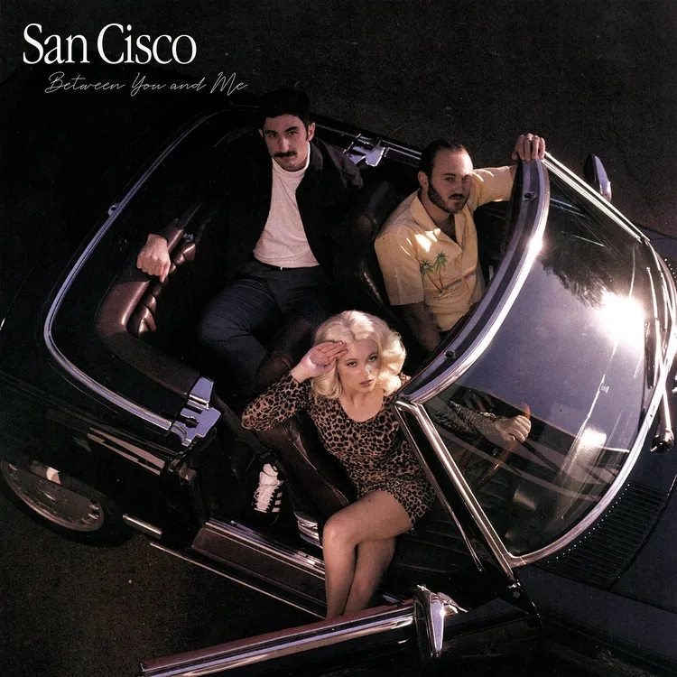 Album artwork for Between You And Me by San Cisco