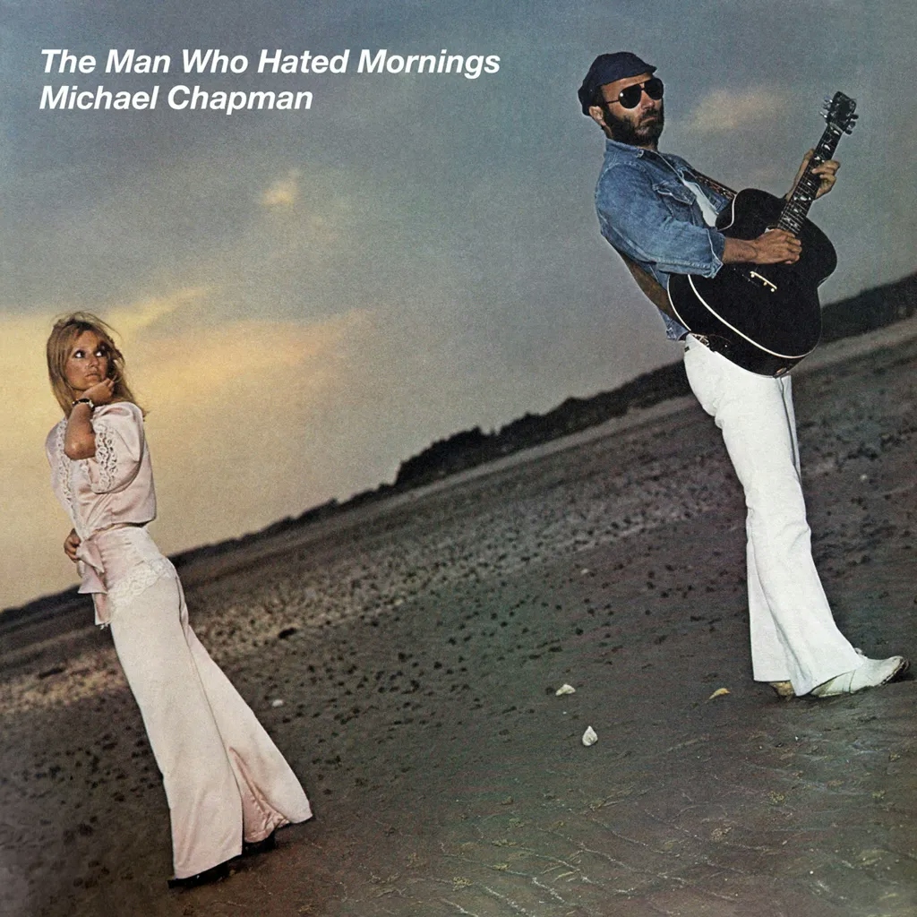 Album artwork for The Man Who Hated Mornings by Michael Chapman