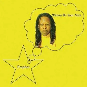 Album artwork for Wanna Be Your Man by Prophet
