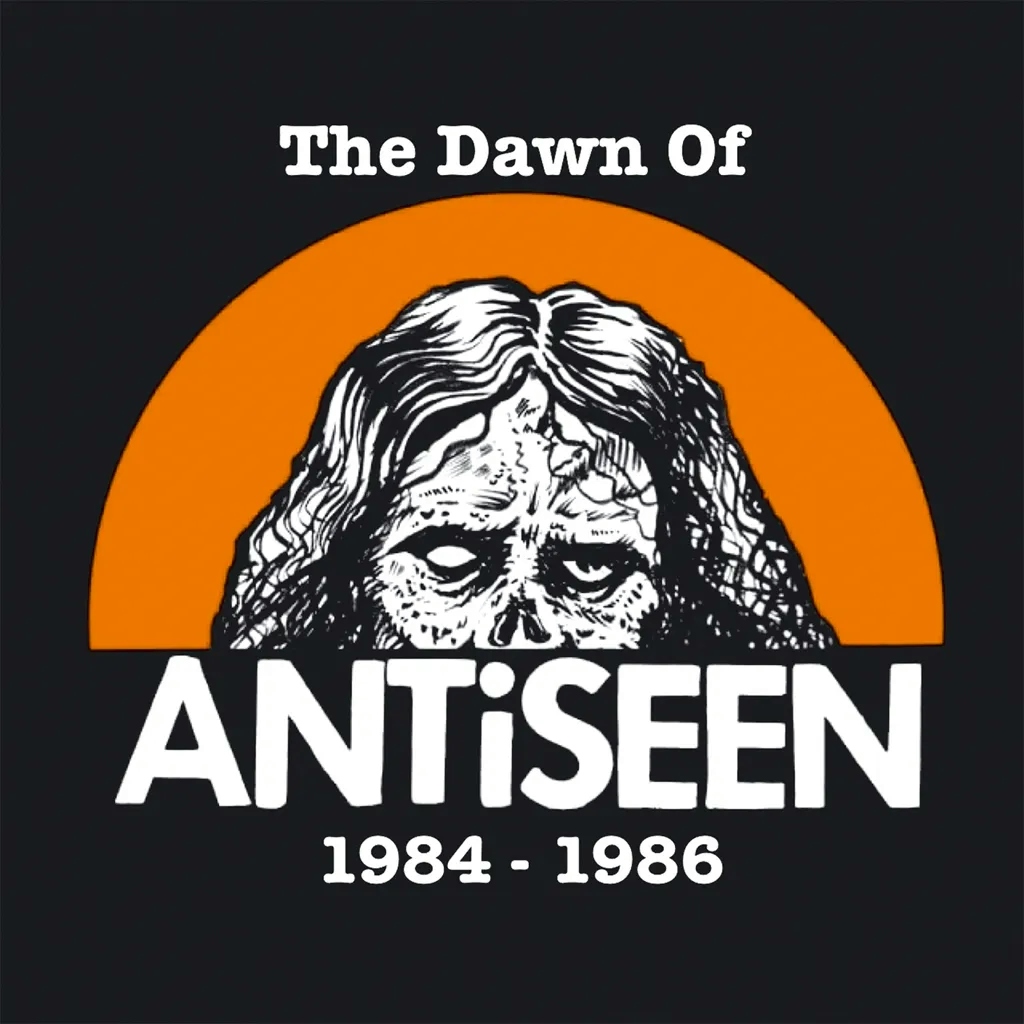 Album artwork for The Dawn of Antiseen 1984-1986 by Antiseen