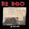 Album artwork for Be The Void by Dr Dog