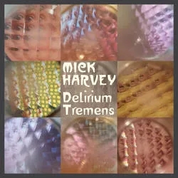 Album artwork for Delirium Tremens by Mick Harvey