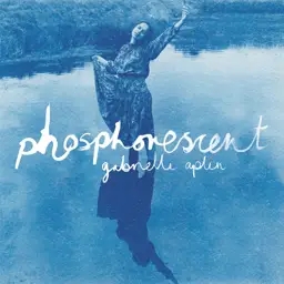 Album artwork for Phosphorescent by Gabrielle Aplin