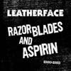 Album artwork for Razor Blades and Aspirin: 1990-1993 by Leatherface