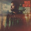Album artwork for Somewhere Between The Secret And The Truth by Wade Bowen