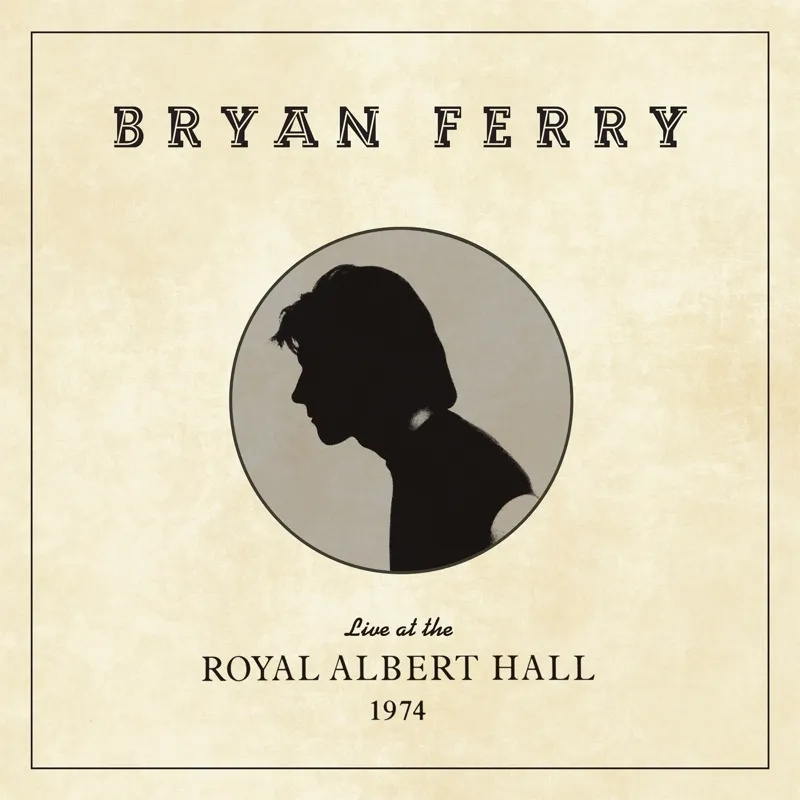 Album artwork for Live at the Royal Albert Hall, 1974 by Bryan Ferry