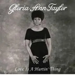 Album artwork for Love is a Hurtin' Thing by Gloria Ann Taylor