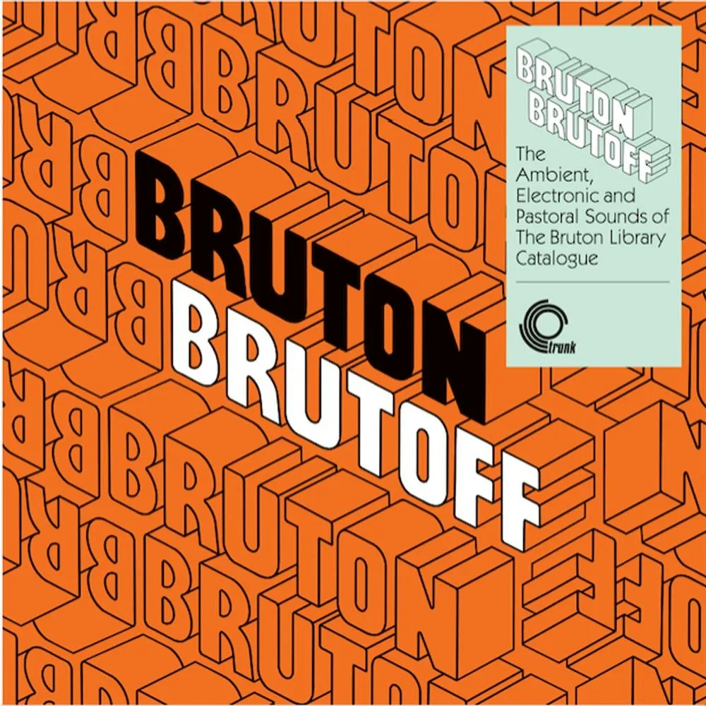 Album artwork for Bruton Brutoff – The Ambient, Electronic and Pastoral Side of the Bruton Library Catalogue' by Various