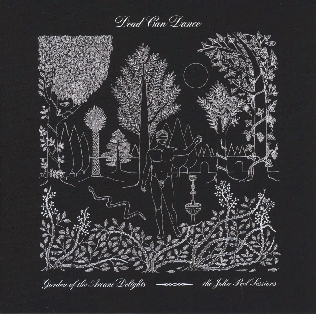 Album artwork for Garden Of The Arcane Delights + Peel Sessions by Dead Can Dance
