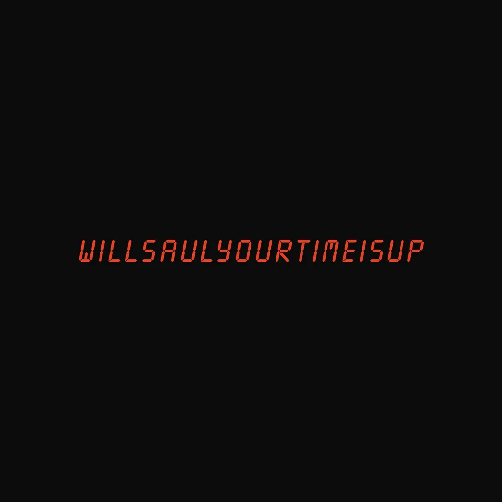 Album artwork for Your Time Is Up by Will Saul