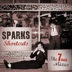Album artwork for Shortcuts - The 7 Inch Mixes (1979 - 1984) by Sparks