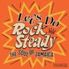 Album artwork for Let's Do Rock Steady (The Soul of Jamaica) by Various